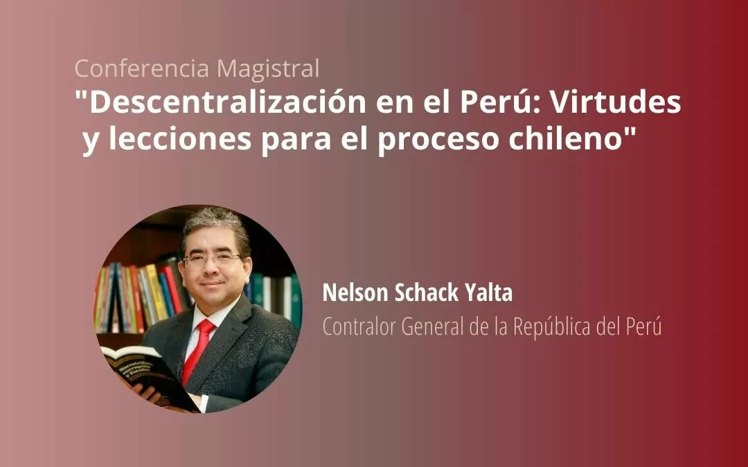 En la UACh, Contralor General de Perú ofrecerá charla sobre descentralización